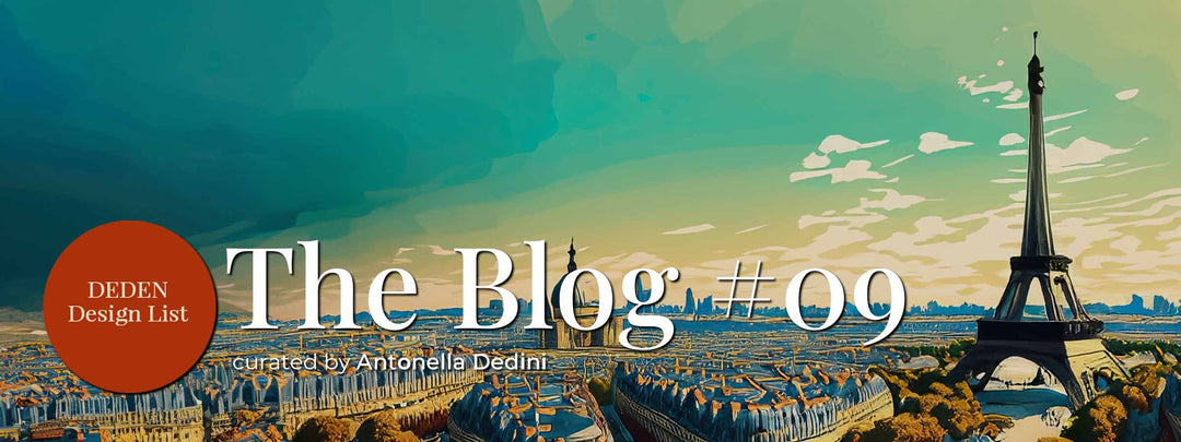 #09 PARIS <br> <br> THE BLOG - curated by Antonella Dedini
