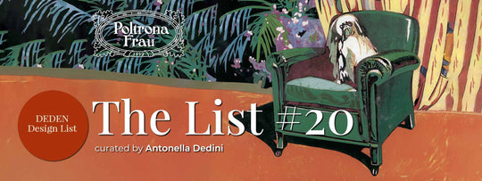POLTRONA FRAU: <br>THE INTELLIGENCE OF CREATIVE HANDS <br> <br> The List #20